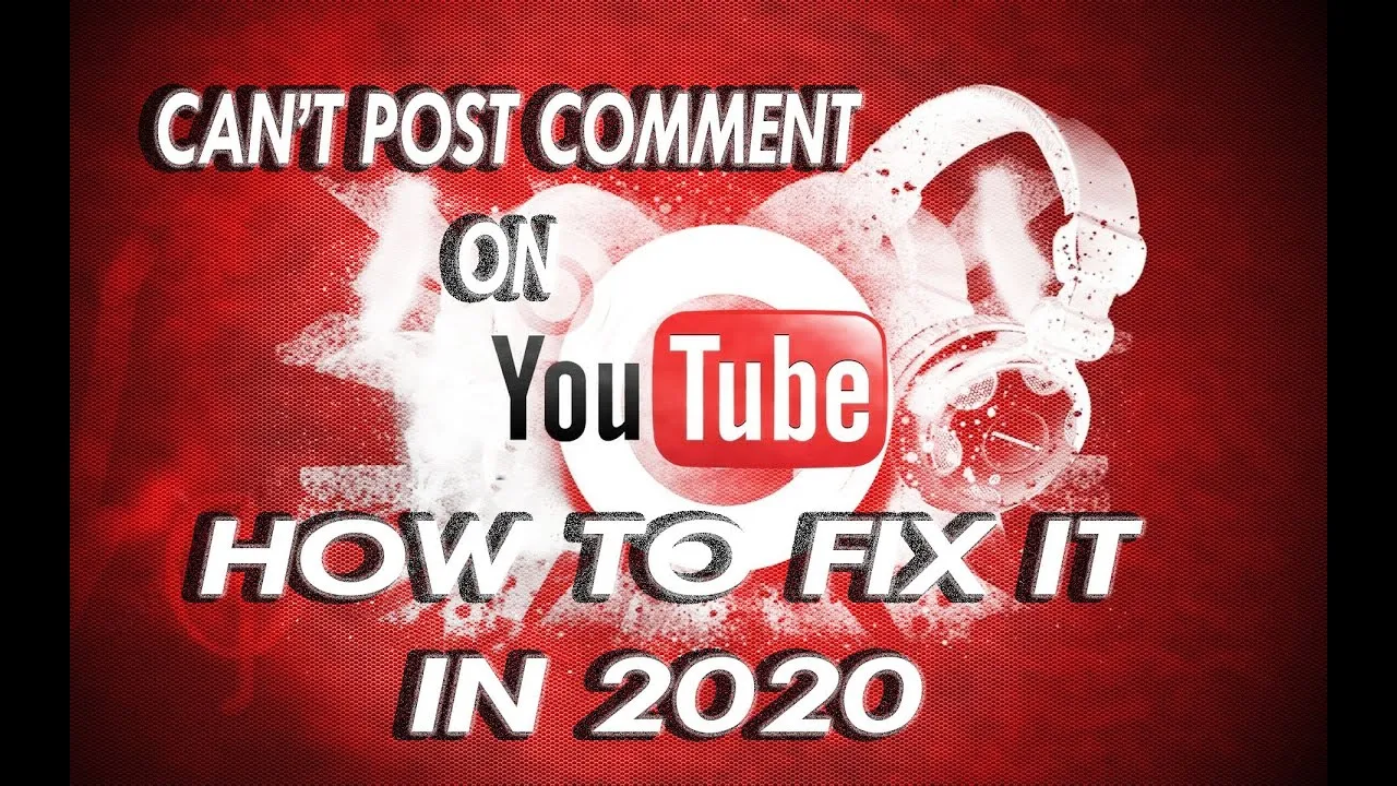 Cant post comments on YouTube video HOW TO FIX IT Why I cant 