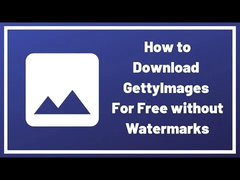 How to Download Getty Images without Watermarks For Free   Getty 