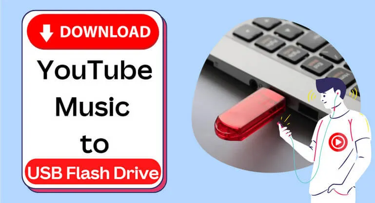 How to Download YouTube Music to USB Flash Drive  KeepMusic