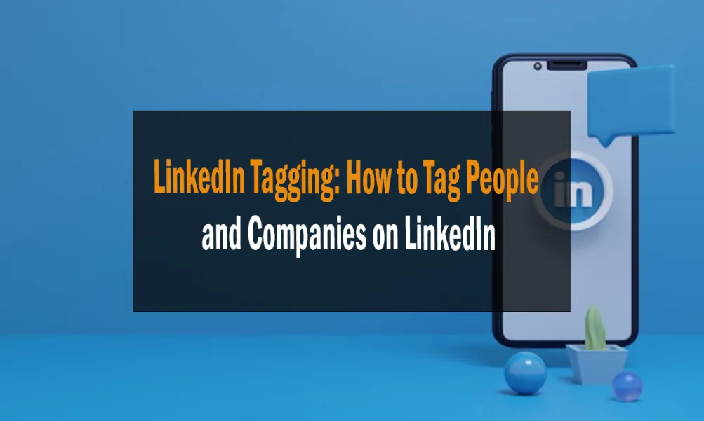 Mastering Company Tagging in LinkedIn Posts