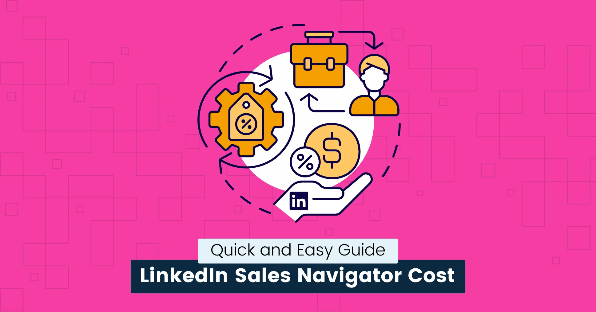 Understanding the Cost of LinkedIn Sales Navigator