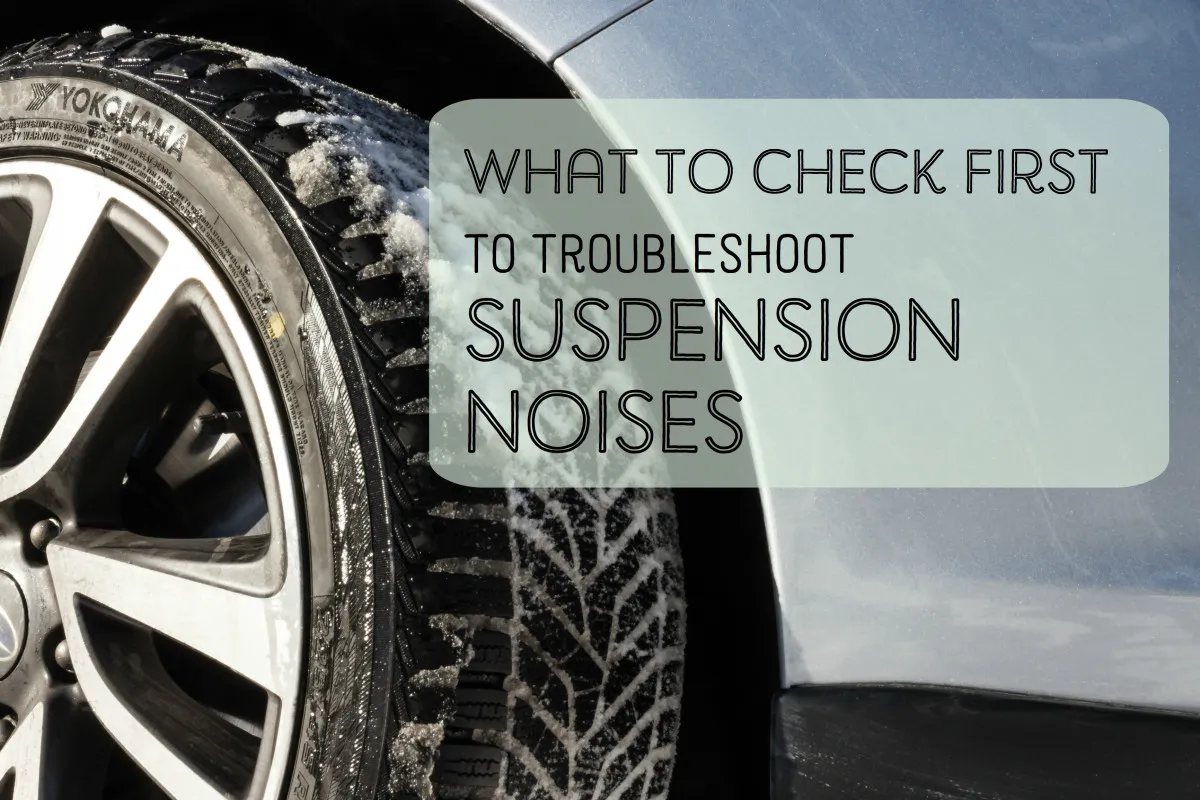 Troubleshooting Car Front Suspension and Wheel Problems From Noises or 