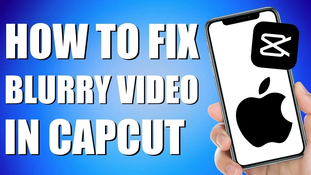 How To Fix Blurry Video In CapCut Quick and Easy  YouTube