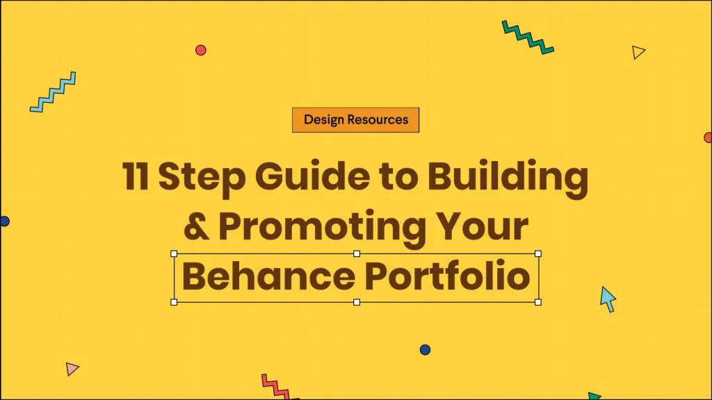 11 Step Guide To Build and Promote Your Behance Portfolio