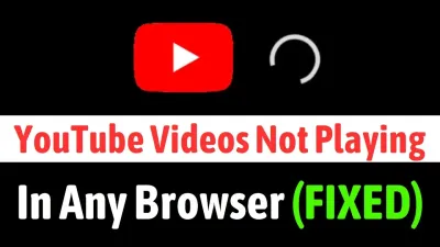 Can't Click on YouTube Videos? Fix Common Browser Issues