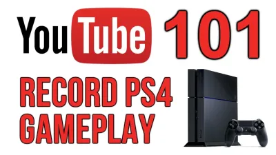 How to Record PS4 Gameplay for YouTube