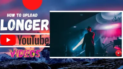 How to Upload a YouTube Video Longer than 15 Minutes