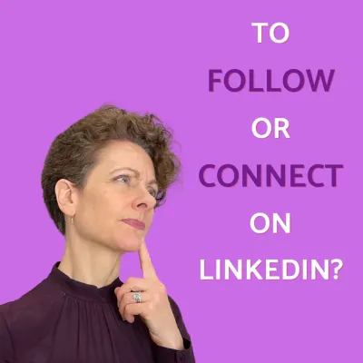 Understanding the Differences Between Follow and Connect on LinkedIn
