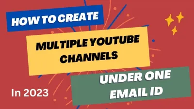 Managing Multiple YouTube Channels with One Email
