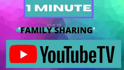 How to Share YouTube TV with Family Members Out of State