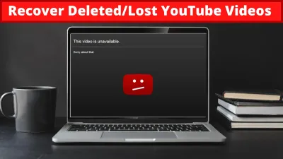 Recovering Deleted Videos from YouTube Is It Possible