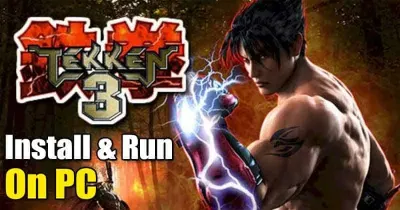 How to Install Tekken 3 on PC for Classic Gaming