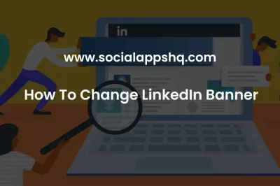 How to Change Your LinkedIn Banner with Ease