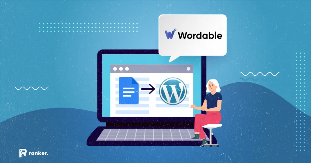 Wordable Herramienta para subir contenido a tu CMS 2024