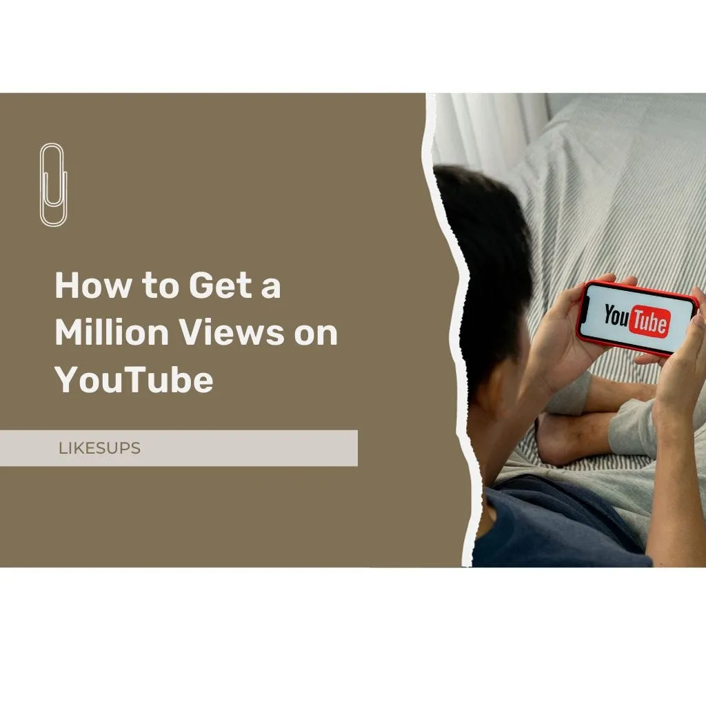 How to Achieve a Million Views on YouTube with Effective Tips and Strategies