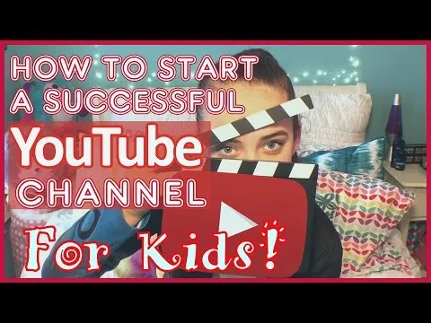 How To Start a Successful YouTube Channel For Kids  YouTube