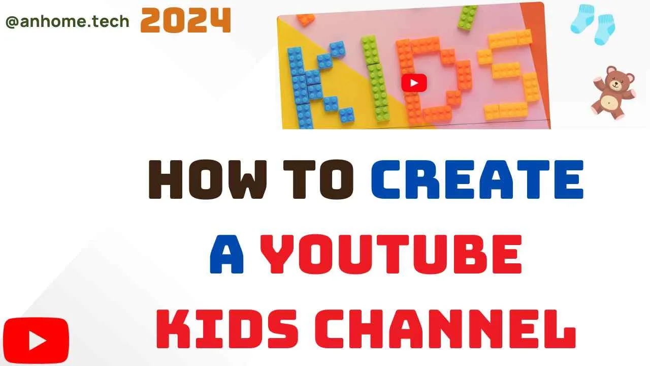 How to Create a YouTube Kids Channel – A Complete Guide to Launching a Safe Channel