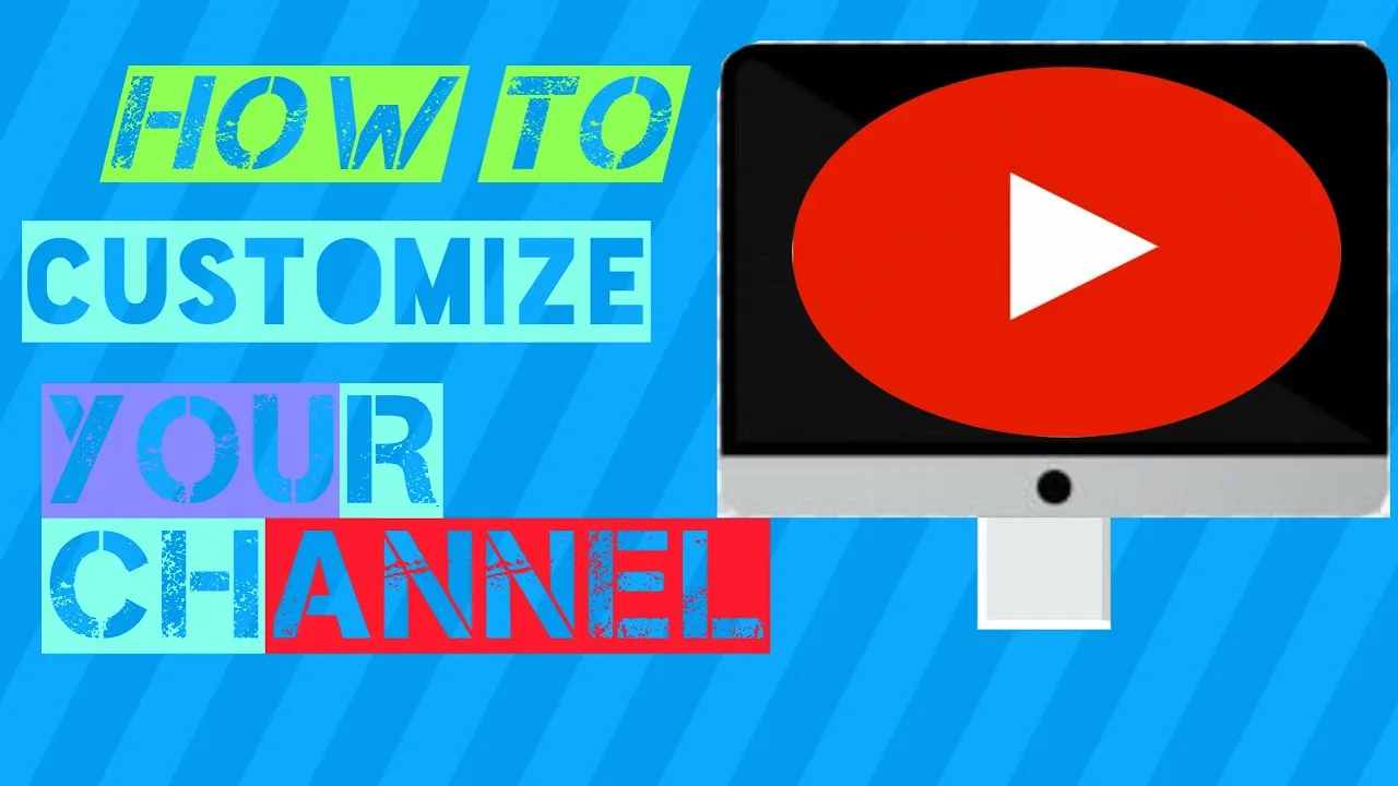 How to Customize your YouTube channel  YouTube