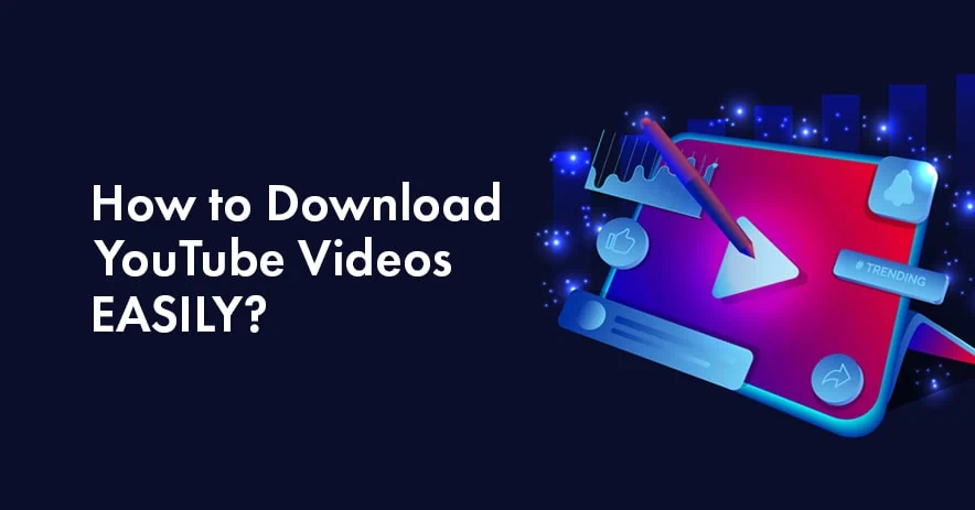 How To Download YouTube Videos for Free Fast  Easy Ways