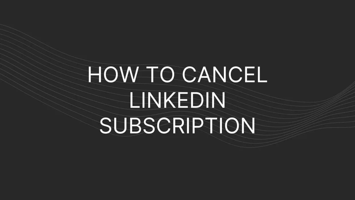 How to Cancel Your LinkedIn Sales Navigator Subscription