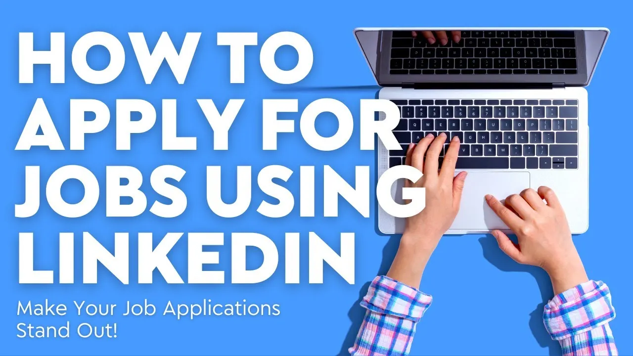 How to Apply for Jobs on LinkedIn  Get Better Results From Your 