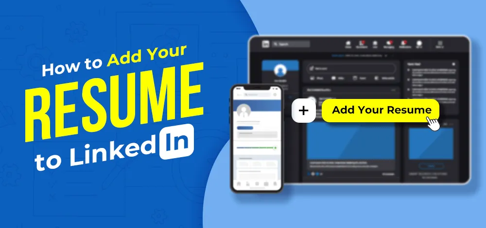 Quick Guide to Adding Your Resume to LinkedIn