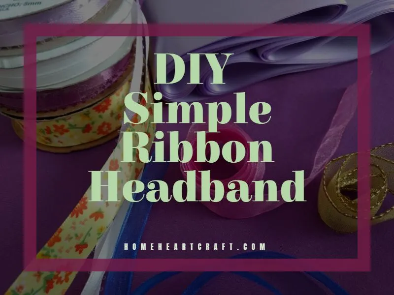 How to Create Fun Ribbon Headbands with a DIY Project