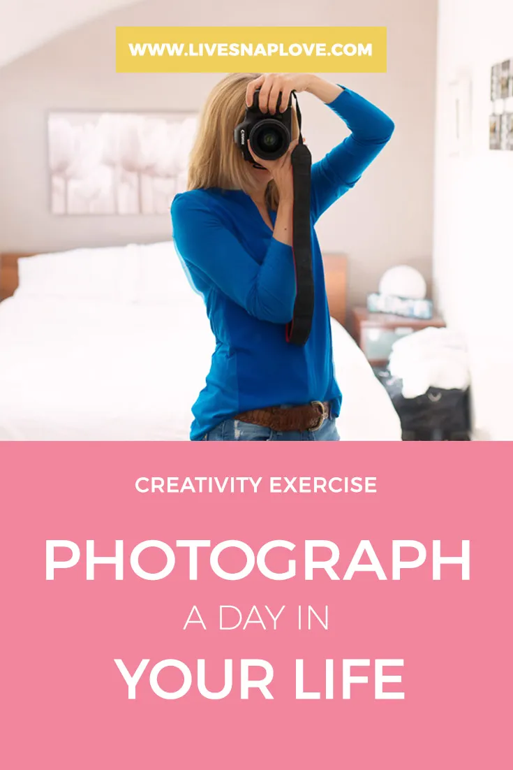 Creativity Exercise Photograph A Day In Your Life  Live Snap Love