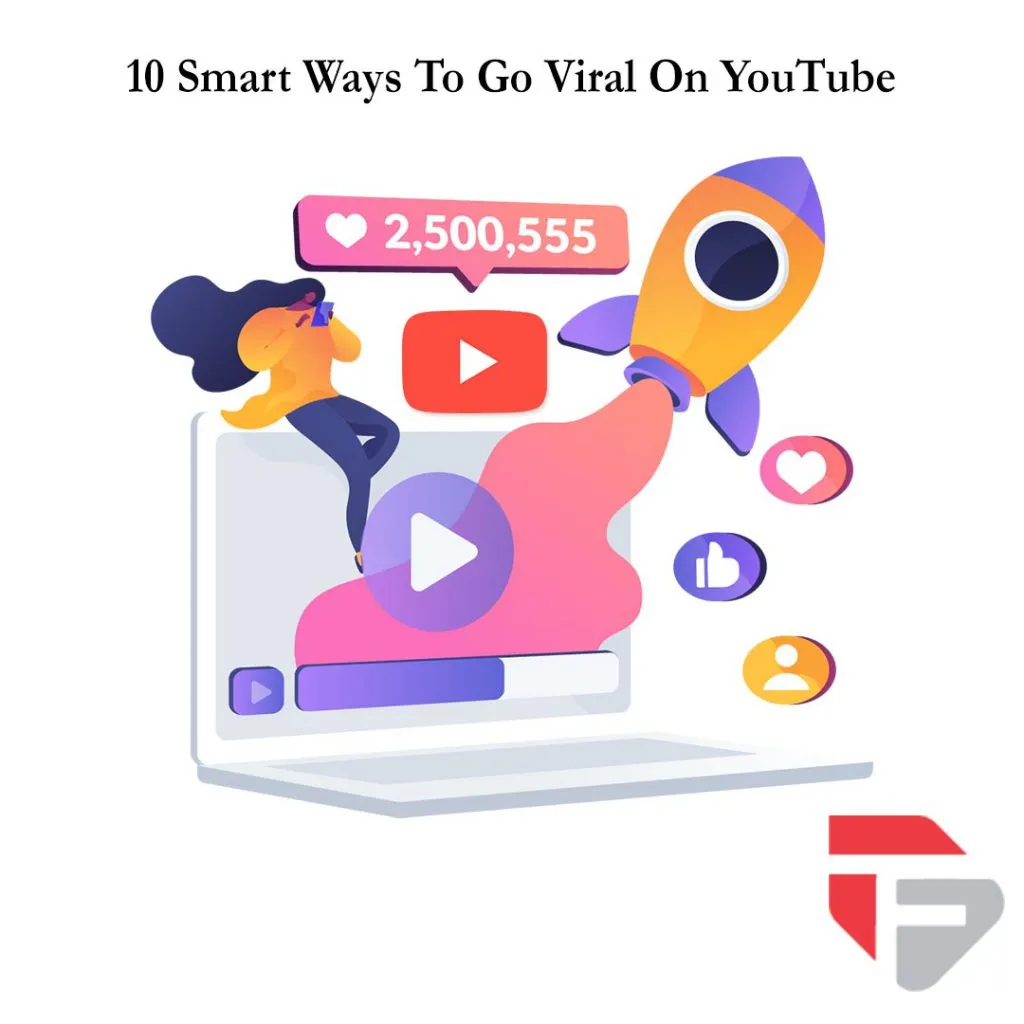 10 Smart Ways to Make a Video Go Viral on YouTube  Teknikforce