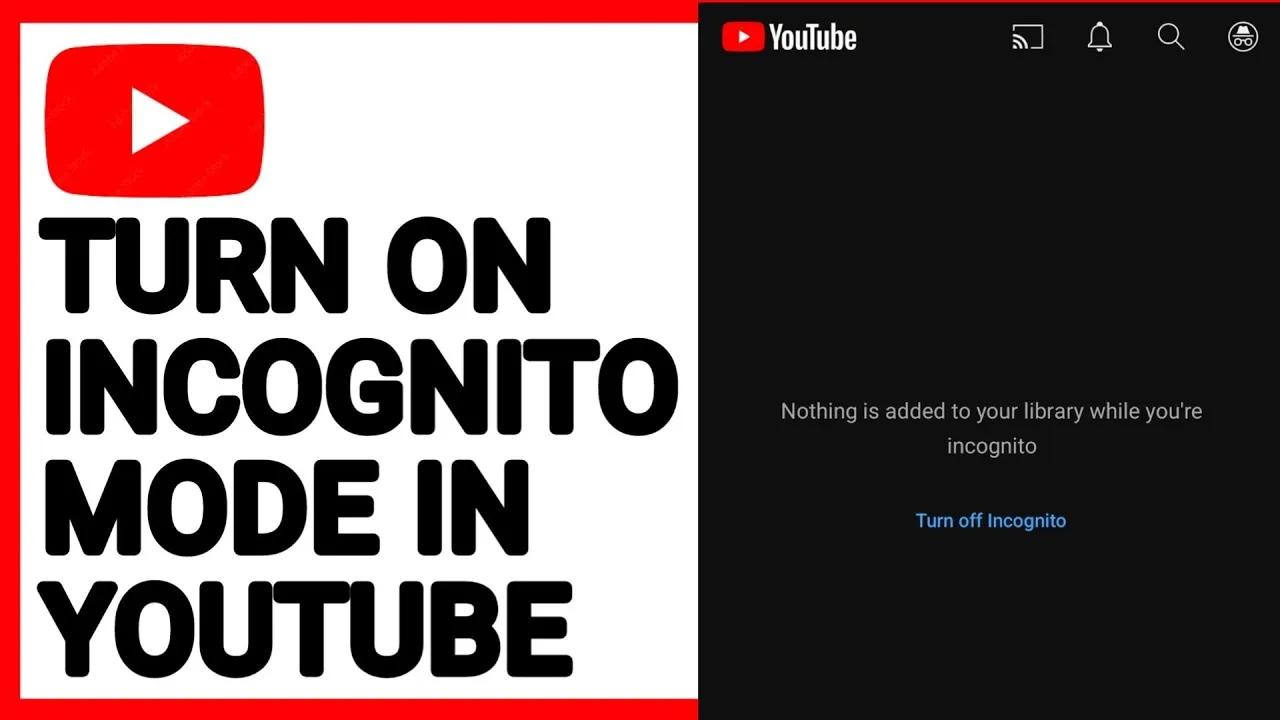 How to Go Incognito on YouTube Browsing Without Leaving a Trace