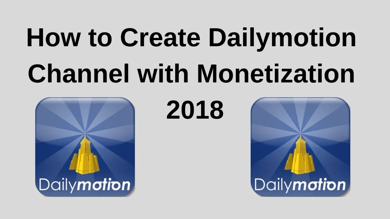 How to Create Dailymotion Channel with Monetization 2018  YouTube