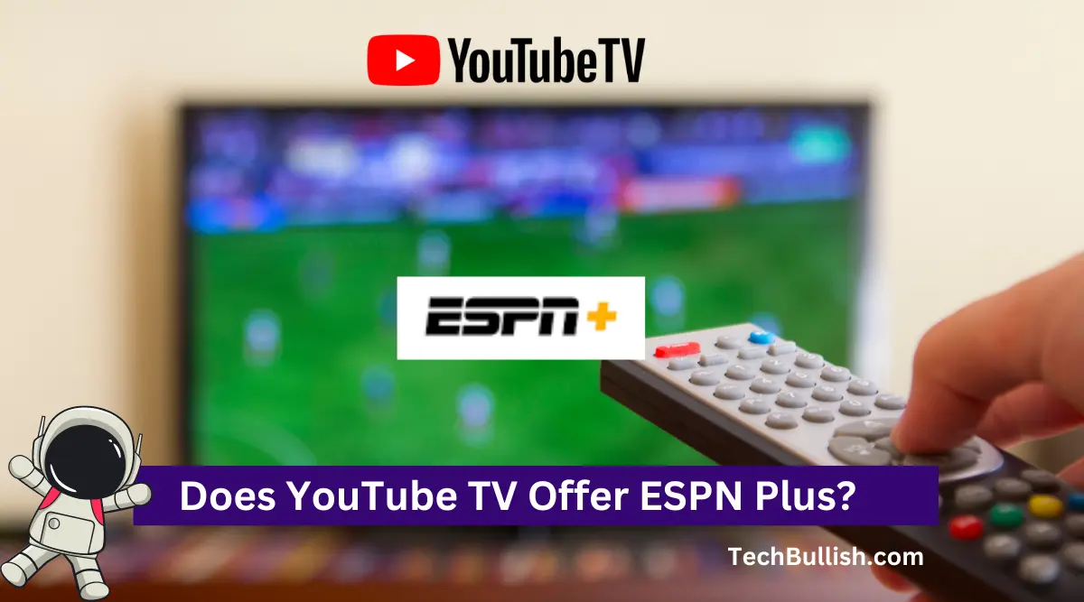 Do I Get ESPN Plus with YouTube TV and What Sports Channels Are Included