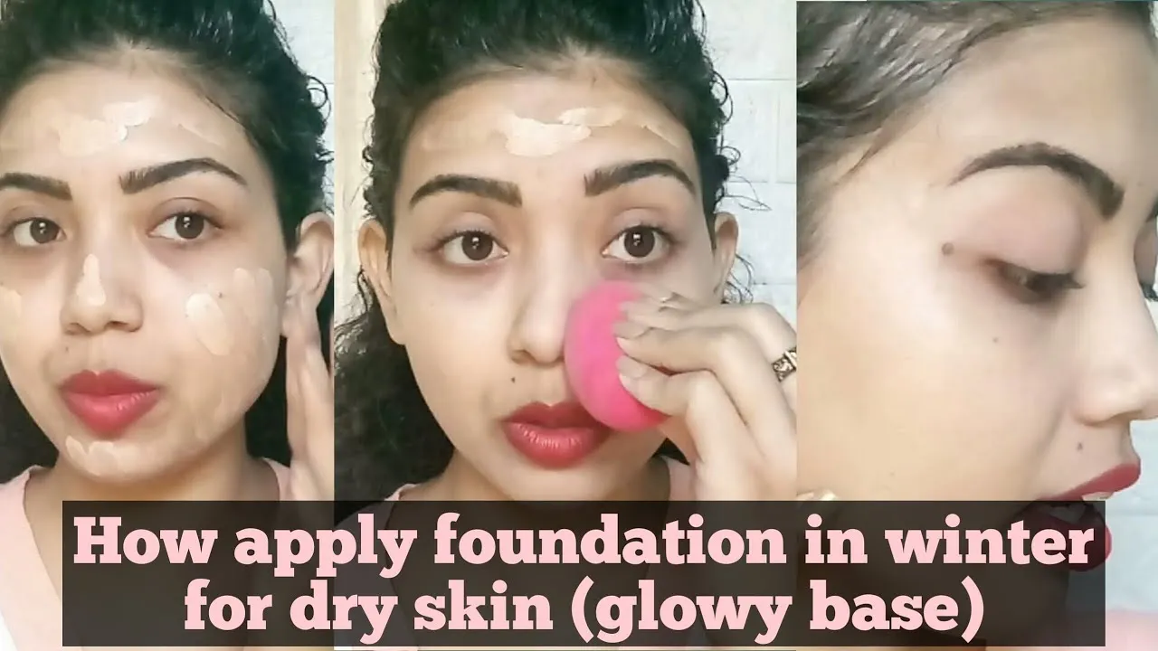 How to apply foundation for dry skin  How to apply foundation in 