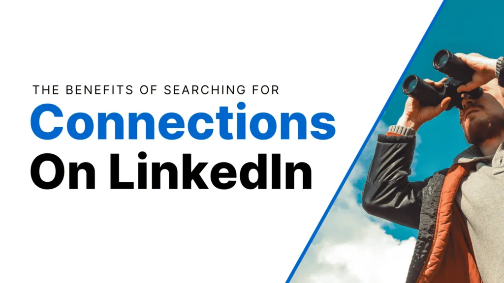 The Benefits Of Searching For Connections On LinkedIn