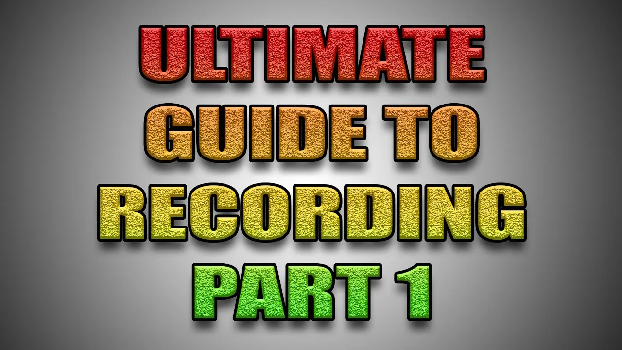 Ultimate Guide To Recording  Part 1  The Equipment Needed  YouTube