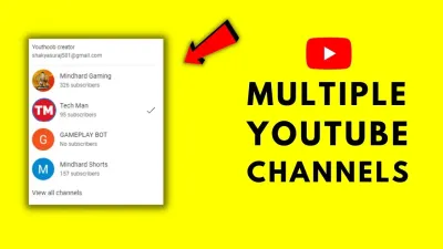 Managing Multiple YouTube Channels Under One Email