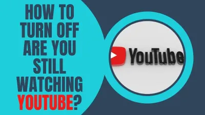 How to Disable the 'Are You Still Watching?' Prompt on YouTube Mobile