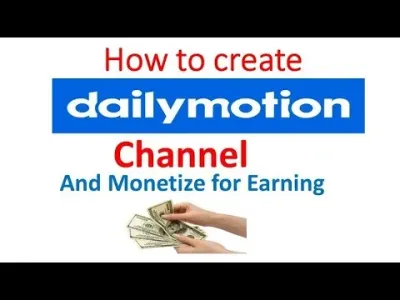 Start Earning Money from Your Dailymotion Channel