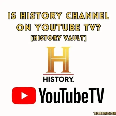 Why YouTube TV Lacks the History Channel and What It Means for Viewers