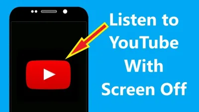 How to Listen to YouTube with Screen Off on Your Mobile Device