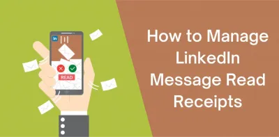 Understanding LinkedIn Message Read Receipts