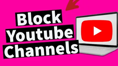 How to Block Channels on YouTube and Manage Your Preferences