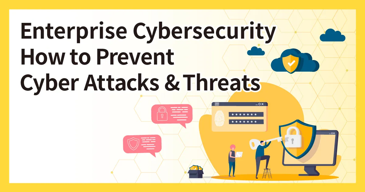 Enterprise Cybersecurity How to Prevent Cyber Attacks  Threats