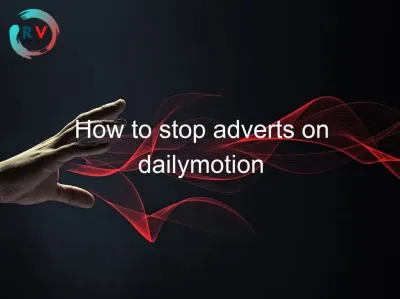 What to Block on Script to Block Dailymotion Ads? A Guide to Ad-Free Browsing