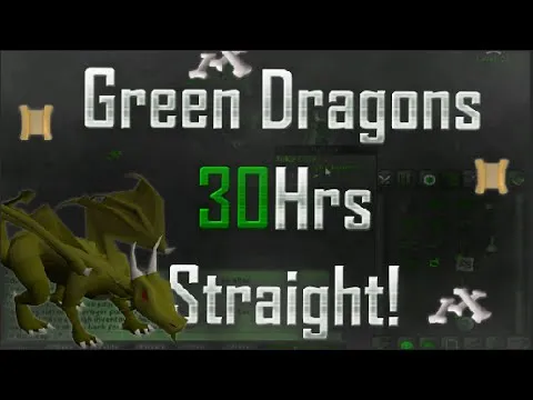 Killing Green Dragons  For 30 Hours Straight  YouTube