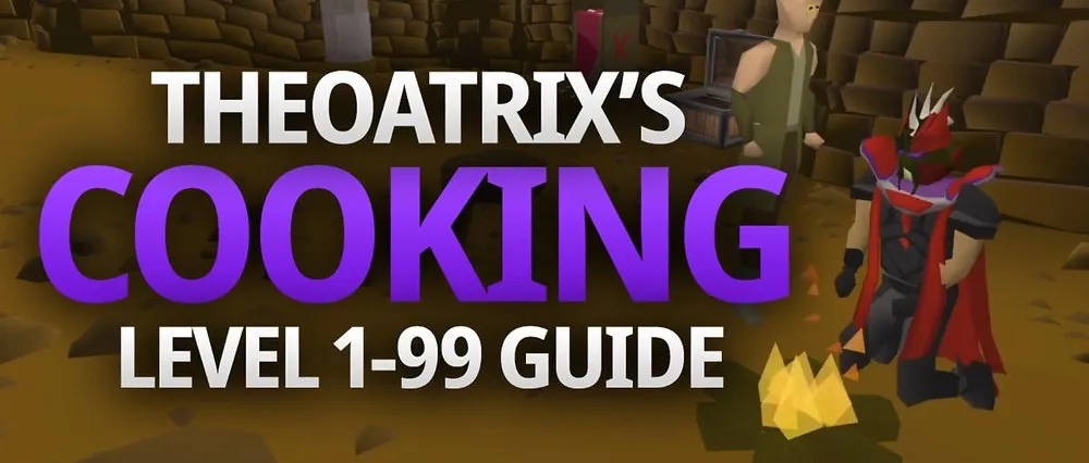 OSRS Ultimate 199 Cooking Guide FastestCheapestF2PP2Pmore