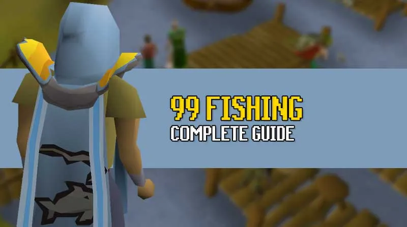Ultimate Fishing Guide for Old School RuneScape (OSRS)