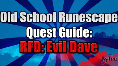 Ultimate Guide to Evil Dave’s RFD Quest in OSRS