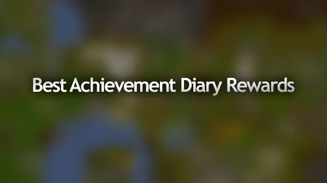 Best Achievement Diary Rewards in OSRS
