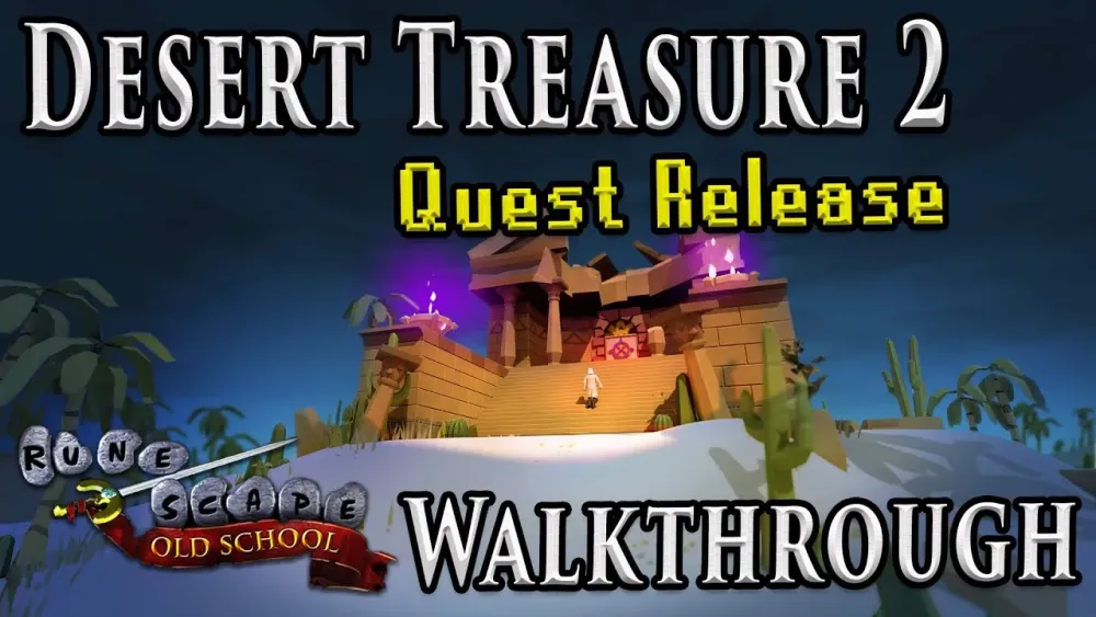 The Ultimate Guide to Desert Treasure II in OSRS